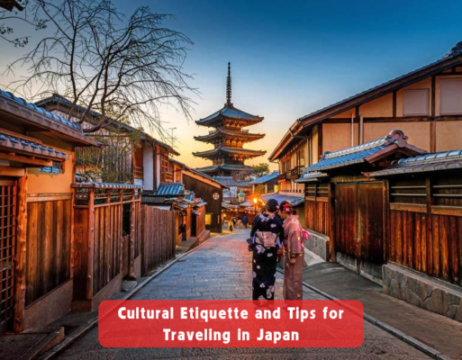 Cultural Etiquette and Tips for Traveling in Japan